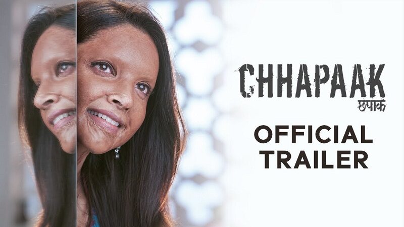 Chhapaak Trailer:  Deepika Padukone As An Acid-Attack Survivor Will Leave You Speechless