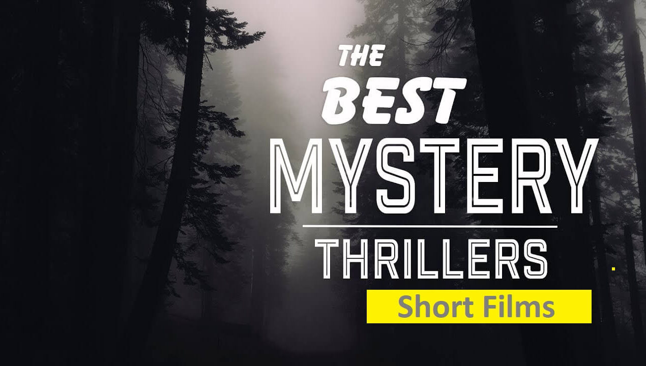 Best Mystery Thriller Short Films on YouTube