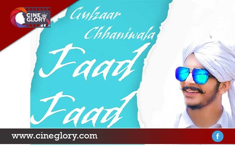 Faad Faad Lyrics – Gulzaar Chhaniwala