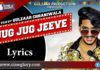 Jug Jug Jeeve Lyrics Gulzaar Chhaniwala